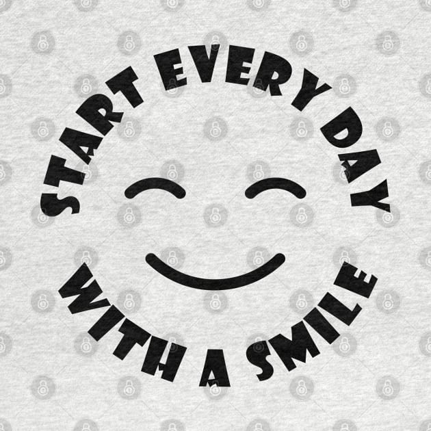 Start Every Day With A Smile by Ebhar